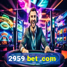 2959 bet .com